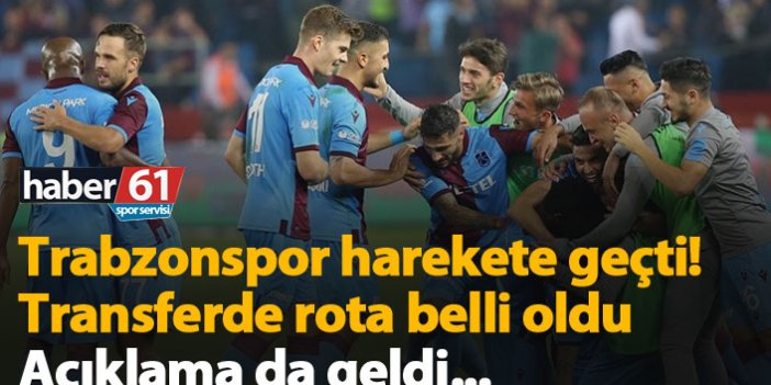 Trabzonspor'un transferde rotası belli oldu