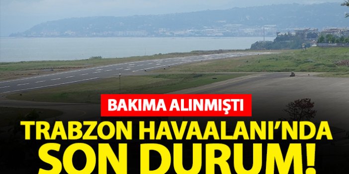 Trabzon Havaalanı'nda son durum? Tarih belli oldu