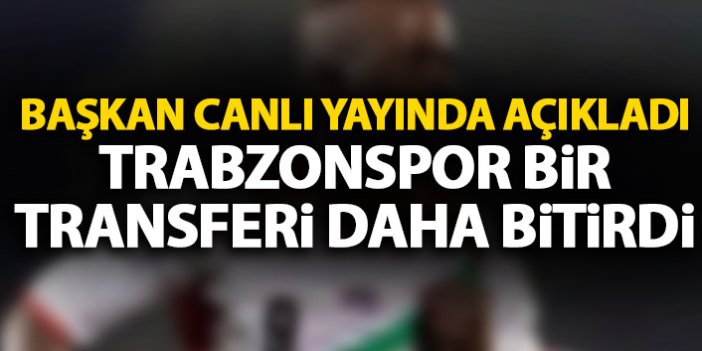 Trabzonspor'dan bir transfer daha! Başkan resmen açıkladı