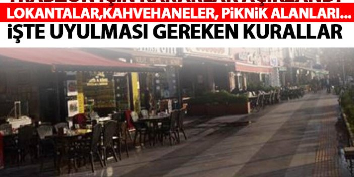 Trabzon için kararlar açıklandı! Lokantalar,Kahvehaneler,Piknik alanları...
