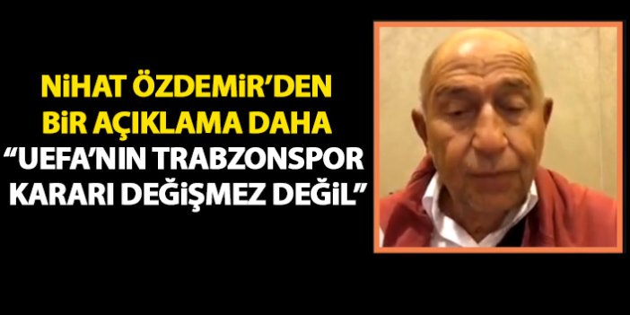 Nihat Özdemir: Trabzonspor'a verilen ceza değişmez değil