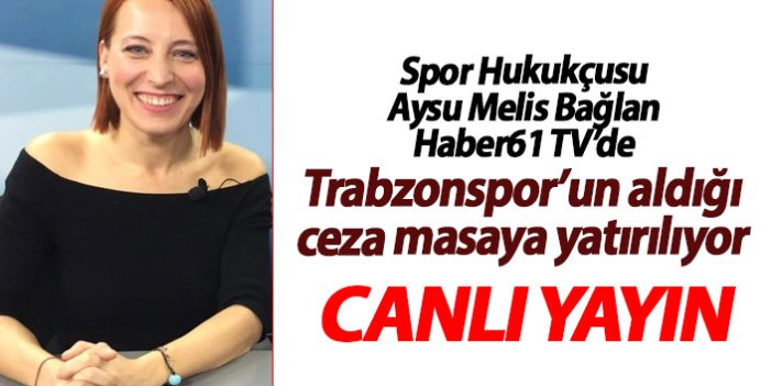 Spor Hukukçusu Aysu Melis Bağlam Haber61 TV'de