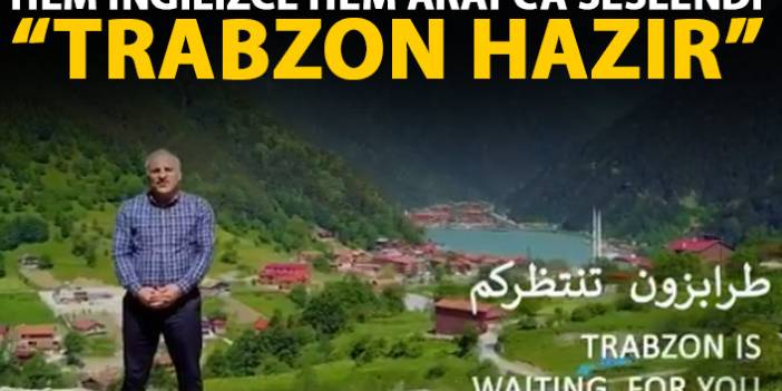 Zorluoğlu hem Arapca hem de İngilizce seslendi: Trabzon hazır!
