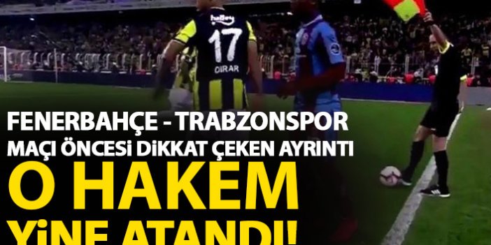 Fenerbahçe - Trabzonspor maçına o hakemi yine verdiler!