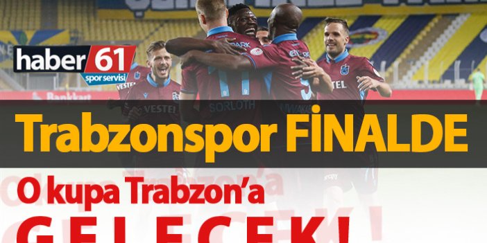 Trabzonspor Fenerbahçe'yi eledi, finale çıktı!