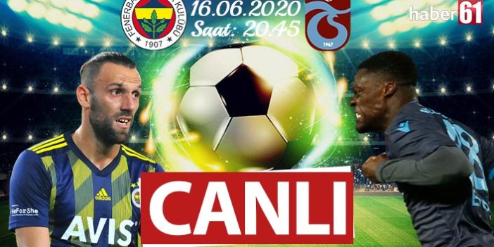 Fenerbahçe - Trabzonspor Canlı