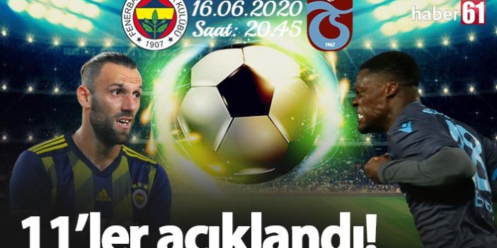 Trabzonspor'un Fenerbahçe 11'i açıklandı