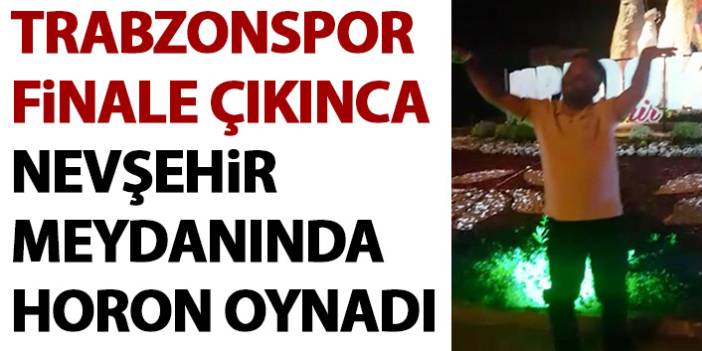Trabzonspor finale çıkınca Nevşehir meydanında horon tepti