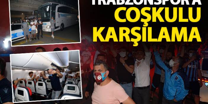 Kupa'da Fenerbahçe'yi eleyen Trabzonspor'a coşkulu karşılama