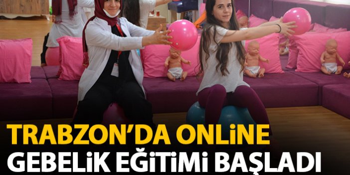 Trabzon'da gebelere online eğitim hizmeti
