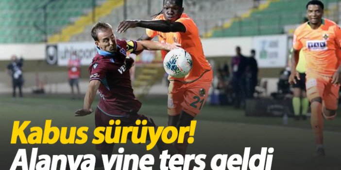 Alanyaspor Trabzonspor'a yine ters geldi