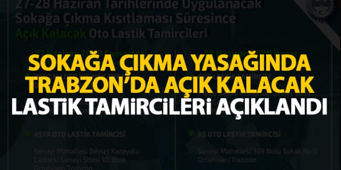 Trabzon'da sokağa çıkma yasağında açık olacak lastik tamircileri açıklandı