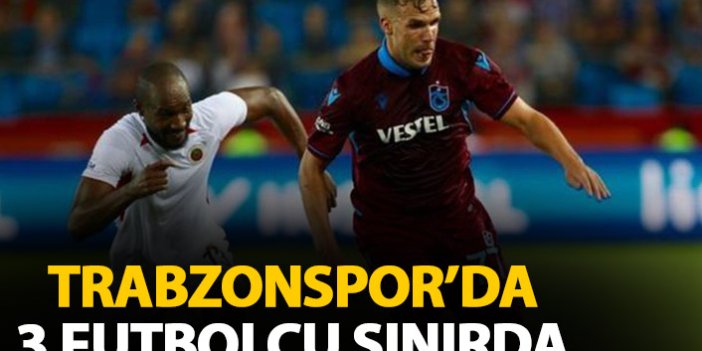 Trabzonspor'da 3 futbolcuya uyarı