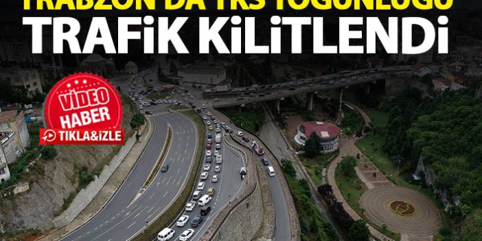 Trabzon'da YKS yoğunluğu nedeniyle trafik kilitlendi