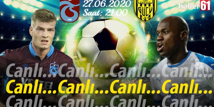Trabzonspor Ankaragücü CANLI