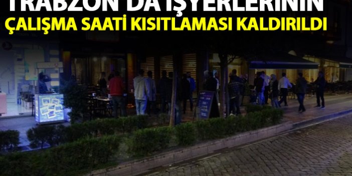 Trabzon’da iş yerleri için kısıtlama kaldırıldı