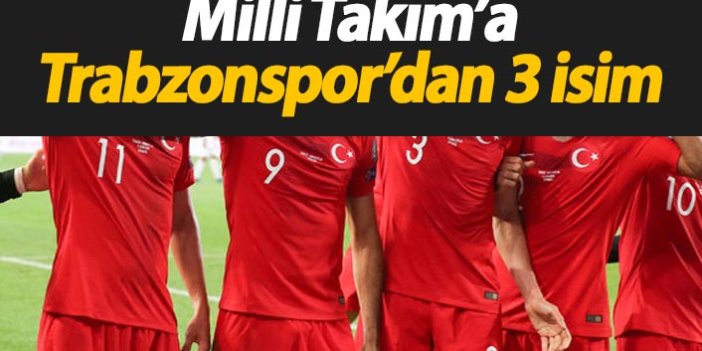 Trabzonspor'dan Milli Takım'a 3 isim