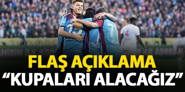 Trabzonspor'da iddialı  sözler: Hakettiğimiz kupaları alacağız