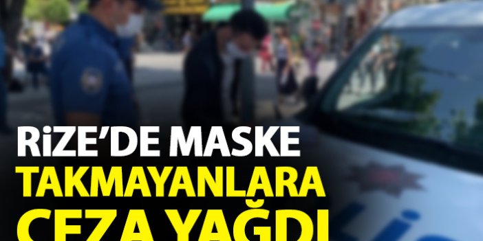 Rize'de maske takmayanlara ceza yağdı