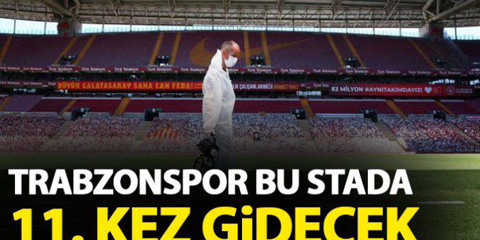Galatasaray'ın yeni evinde 11. Trabzonspor maçı