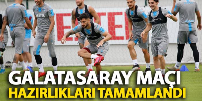 Trabzonspor'da Cemil Usta sezonu Galatasaray maçı hazırlıkları tamamlandı