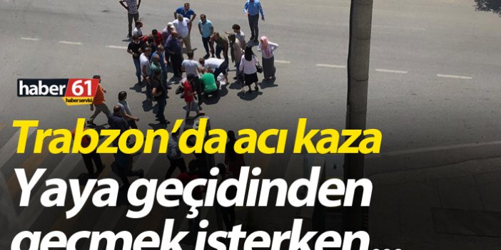Trabzon’da yaya geçidinde kaza: 1 yaralı