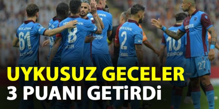 Trabzonspor'da uykusuz geceler 3 puanı getirdi