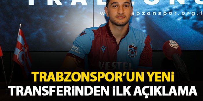 Trabzonspor'un yeni transferinden ilk açıklama: Çok heyecanlıyım