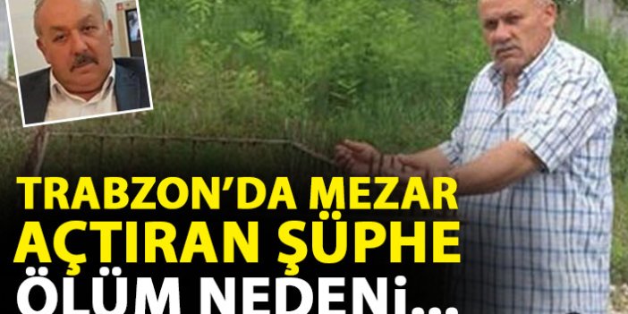 Trabzon'da mezar açtıran şüphe