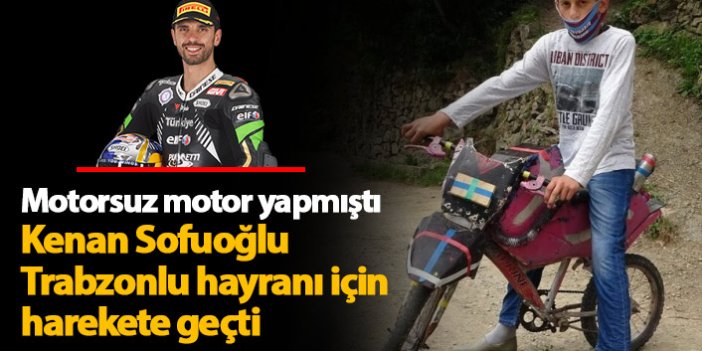 Kenan Sofuoğlu Trabzon'daki küçük hayranını ağırlayacak