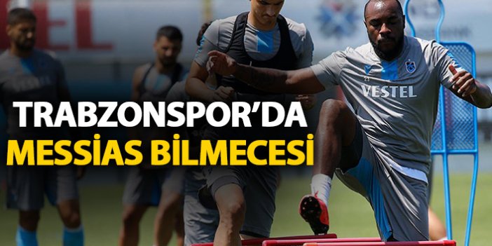  Trabzonspor'da Manoel Messias bilmecesi