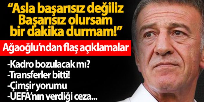 Ahmet Ağaoğlu: Başarısız olduğumu düşünürsem bir dakika durmam!
