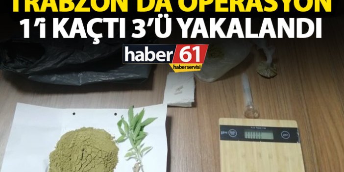 Trabzon Emniyeti böyle duyurdu: 3'ünü yakaladık 1'i firar