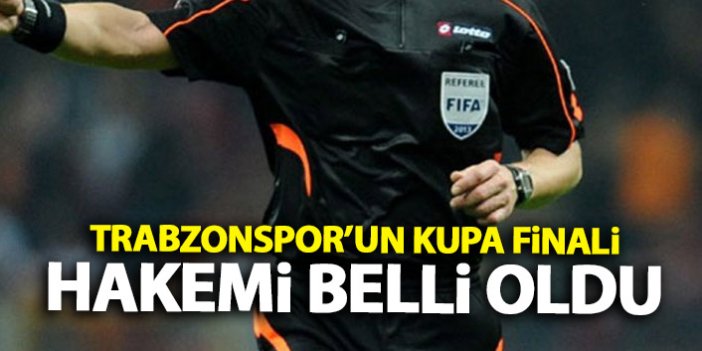 Trabzonspor'un kupa finalini o yönetecek