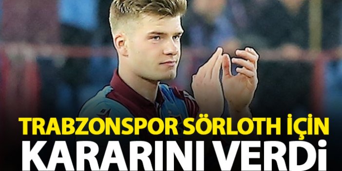 Trabzonspor Sörloth kararını verdi