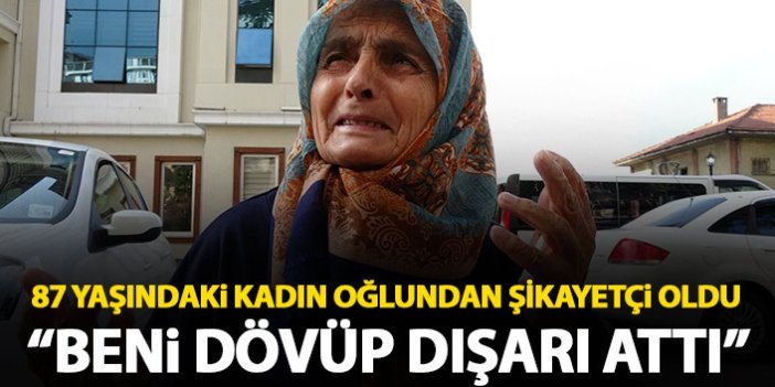 Trabzon'da 87 yaşındaki annesini dövüp sokağa attı
