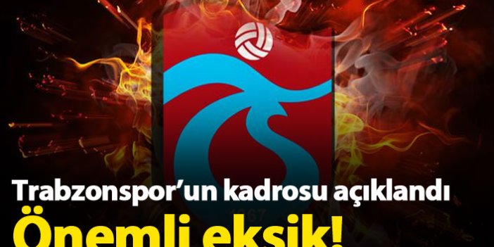 İşte Trabzonspor'un Kayseri kadrosu