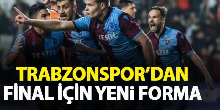 Trabzonspor final maçına yeni forma ile...