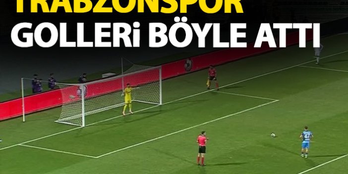 Trabzonspor golleri böyle attı