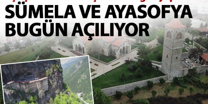 Sümela ve Ayasofya'yı Cumhurbaşkanı Erdoğan açacak