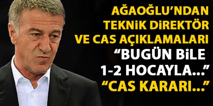 Ahmet Ağaoğlu'ndan yeni teknik direktör açıklaması: Bugün bile 1-2 hocayla...