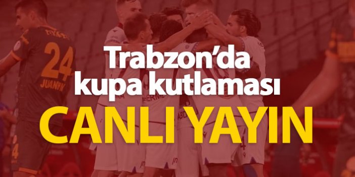 Trabzon'da Türkiye Kupası kutlaması