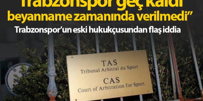 "Trabzonspor düzeltme beyannamesini zamanında vermedi"