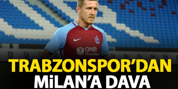 Trabzonspor Milan'a dava açıyor