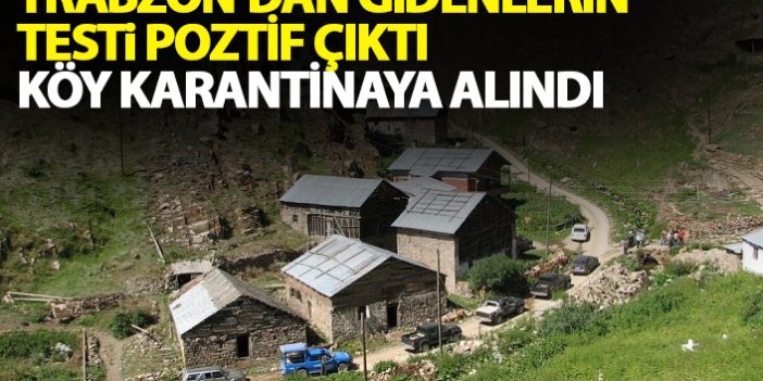 Trabzon'dan gidenlerin testi pozitif çıkınca köy karantinaya alındı