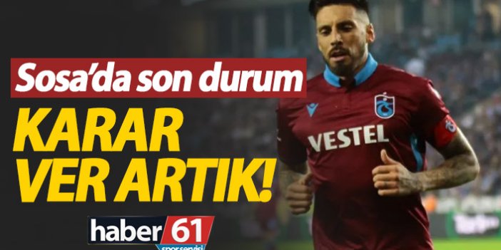 Trabzonspor Sosa'nın kararını bekliyor