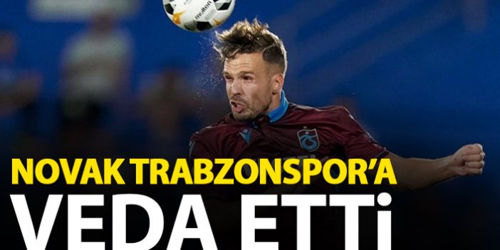 Novak Trabzonspor'a veda etti