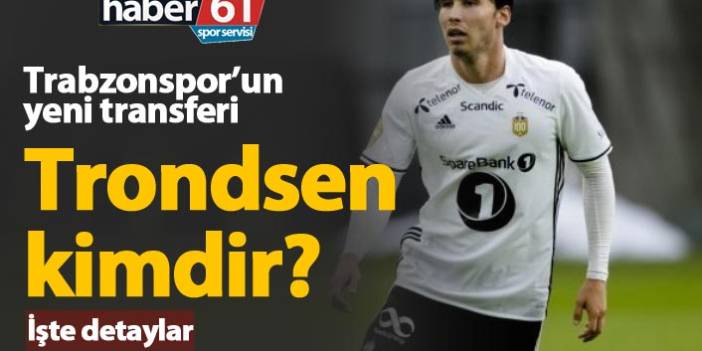 Trabzonspor'un yeni transferi Anders Trondsen kimdir?