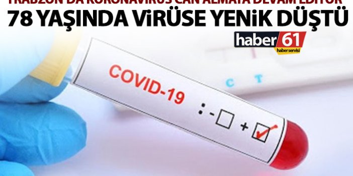 Trabzon’da bir kişi daha koronavirüse yenik düştü
