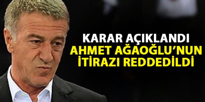 Ahmet Ağaoğlu'nun itirazı reddedildi